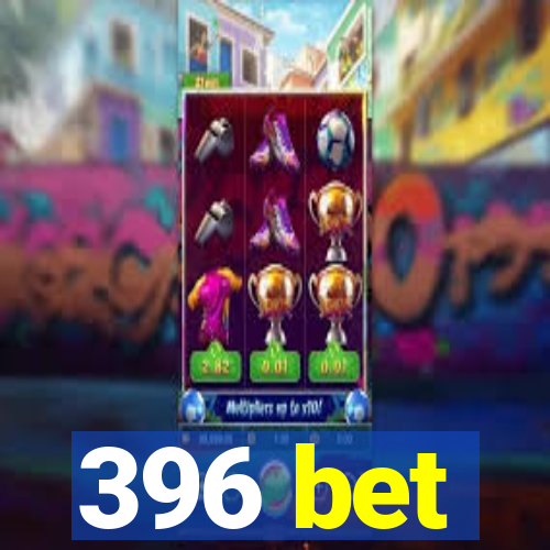 396 bet